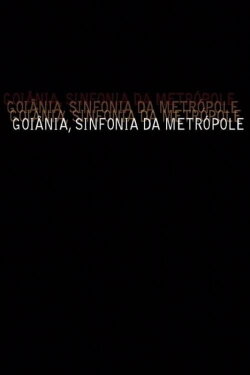 Goiânia, Sinfonia da Metrópole (2007)