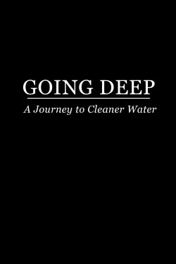 Going Deep: A Journey to Cleaner Water (2010)