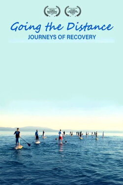 Going the Distance: Journeys of Recovery (2017) Going the Distance: Journeys of Recovery (2017)