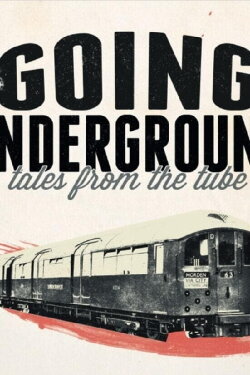Going Underground: Tales from the Tube (2013)