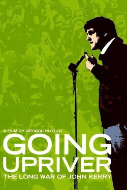 Going Upriver: The Long War of John Kerry (2004)