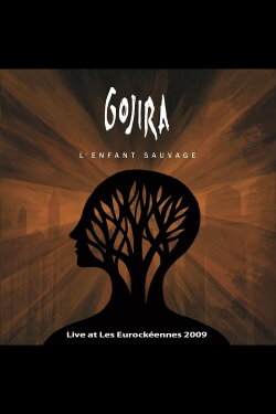 Gojira: Live At Les Eurockéennes 2009 (2012) Gojira: Live At Les Eurockéennes 2009 (2012)