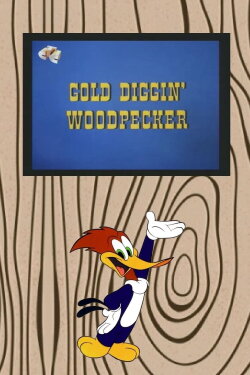 Gold Diggin' Woodpecker (1972) Gold Diggin' Woodpecker (1972)