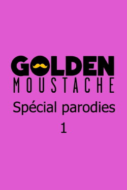 Golden Moustache - Spécial parodies (2015)