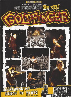 Goldfinger: Live at the House of Blues (2004) Goldfinger: Live at the House of Blues (2004)
