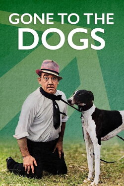 Gone to the Dogs (1939) Gone to the Dogs (1939)