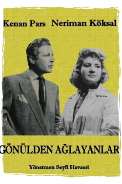 Gönülden Ağlayanlar (1958) Gönülden Ağlayanlar (1958)