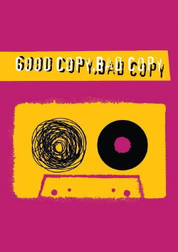 Good Copy Bad Copy (2007)