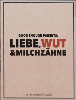 Good Enough Parents: Liebe, Wut & Milchzähne (2023) Good Enough Parents: Liebe, Wut & Milchzähne (2023)