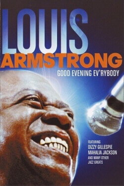 Good Evening Ev'rybody: In Celebration of Louis Armstrong (2008) Good Evening Ev'rybody: In Celebration of Louis Armstrong (2008)