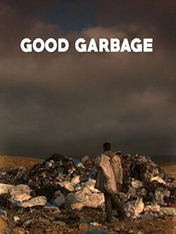 Good Garbage (2012) Good Garbage (2012)