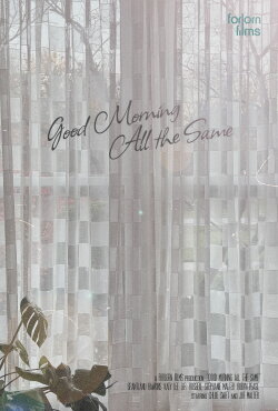 Good Morning All the Same (2023) Good Morning All the Same (2023)