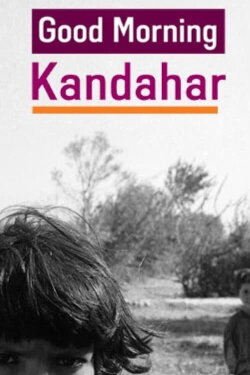 Good Morning Kandahar (2008) Good Morning Kandahar (2008)