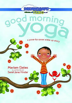 Good Morning Yoga: A Pose-by-Pose Wake Up Story (2017) Good Morning Yoga: A Pose-by-Pose Wake Up Story (2017)