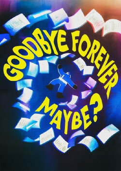 Goodbye Forever Maybe? (2024)