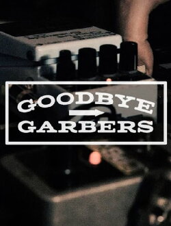 Goodbye Garbers (2016) Goodbye Garbers (2016)