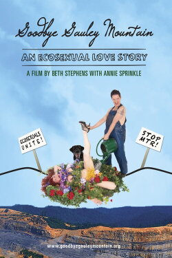 Goodbye Gauley Mountain: An Ecosexual Love Story (2014) Goodbye Gauley Mountain: An Ecosexual Love Story (2014)