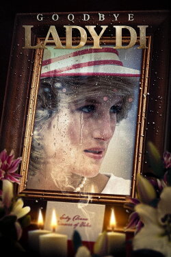 Goodbye Lady Di (2022) Goodbye Lady Di (2022)