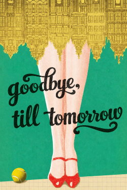 Goodbye, Till Tomorrow (1960) Goodbye, Till Tomorrow (1960)