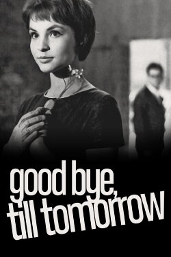 Goodbye, Till Tomorrow (1960) Goodbye, Till Tomorrow (1960)