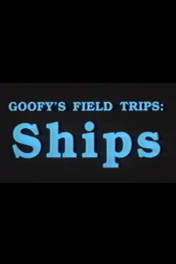 Goofy's Field Trips: Ships (1989) Goofy's Field Trips: Ships (1989)