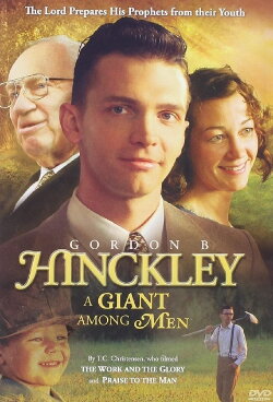 Gordon B. Hinckley: A Giant Among Men (2008) Gordon B. Hinckley: A Giant Among Men (2008)