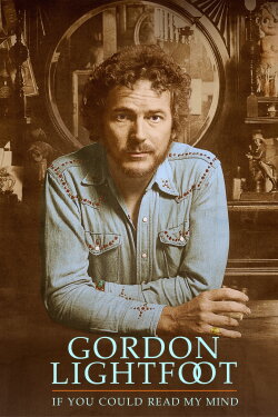 Gordon Lightfoot: If You Could Read My Mind (2019) Gordon Lightfoot: If You Could Read My Mind (2019)