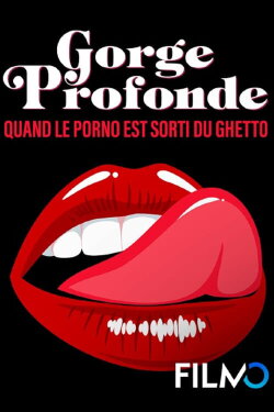 Gorge Profonde, Quand Le Porno Est Sorti Du Ghetto (2022)