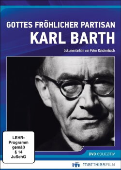 Gottes fröhlicher Partisan - Karl Barth (2017) Gottes fröhlicher Partisan - Karl Barth (2017)