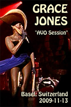Grace Jones - AVO Session Basel 2009 (2009) Grace Jones - AVO Session Basel 2009 (2009)