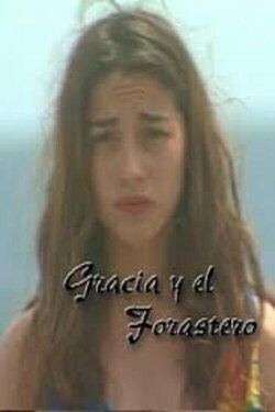 Gracia y el Forastero (2002) Gracia y el Forastero (2002)