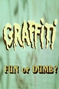 Graffiti - Fun or Dumb? (1976) Graffiti - Fun or Dumb? (1976)