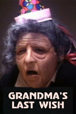 Grandma's Last Wish (1985) Grandma's Last Wish (1985)