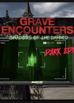 Grave Encounters: Shadows Of The Damned DARK EDITION (2024) Grave Encounters: Shadows Of The Damned DARK EDITION (2024)