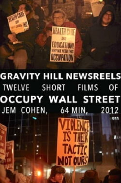 Gravity Hill Newsreels: Occupy Wall Street (2011) Gravity Hill Newsreels: Occupy Wall Street (2011)