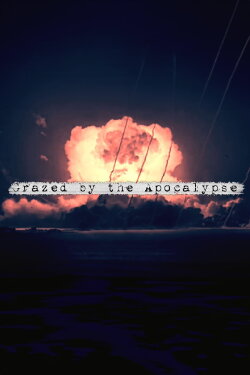Grazed by the Apocalypse (2017) Grazed by the Apocalypse (2017)