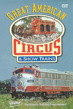 Great American Circus & Show Trains (1999) Great American Circus & Show Trains (1999)