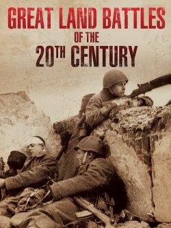 Great Land Battles Of The 20th Century (2017)