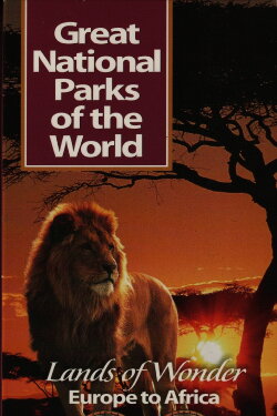 Great National Parks of the World: Lands of Wonder Europe to Africa (2000) Great National Parks of the World: Lands of Wonder Europe to Africa (2000)