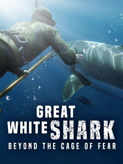 Great White Shark: Beyond the Cage of Fear (2013)