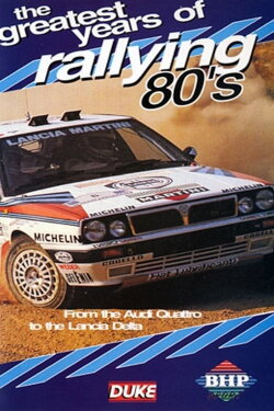 Greatest Years of Rallying 1980s (2003) Greatest Years of Rallying 1980s (2003)