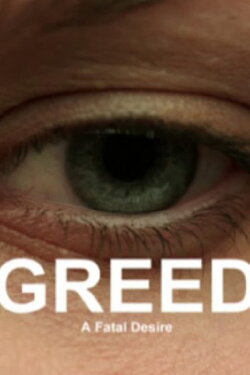 Greed: A Fatal Desire (2016) Greed: A Fatal Desire (2016)