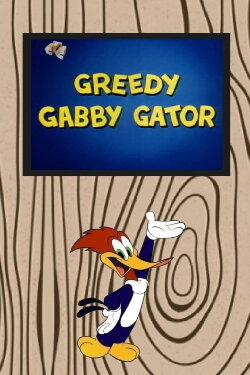 Greedy Gabby Gator (1963) Greedy Gabby Gator (1963)