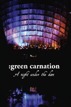 Green Carnation: A Night Under the Dam (2007)