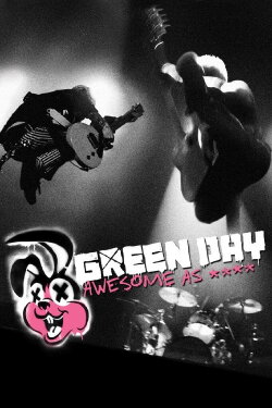 Green Day: Awesome As F**K (2011) Green Day: Awesome As F**K (2011)