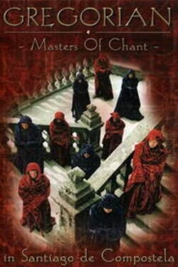 Gregorian: Master of Chant, In Santiago de Compostela (2001) Gregorian: Master of Chant, In Santiago de Compostela (2001)