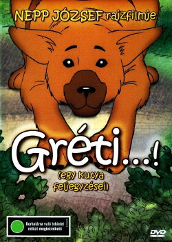 Gréti...! (egy kutya feljegyzései) (1987)