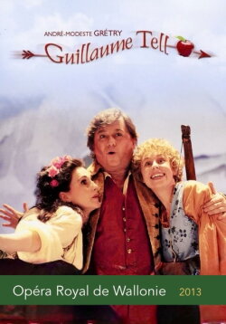 Grétry - Guillaume Tell (Opéra Royal de Wallonie) (2013) Grétry - Guillaume Tell (Opéra Royal de Wallonie) (2013)