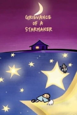 Grievance of a Starmaker (2002) Grievance of a Starmaker (2002)
