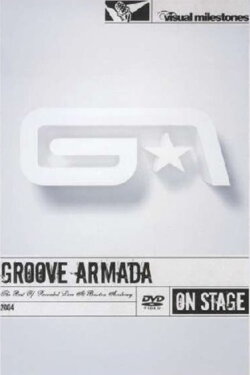 Groove Armada - The Best Of - Recorded Live At Brixton Academy (2004)